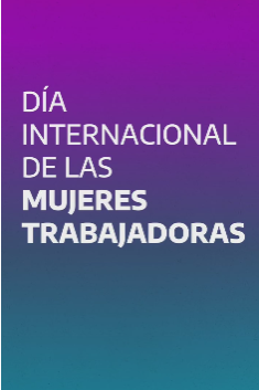 Día Internacional de las Mujeres Trabajadoras